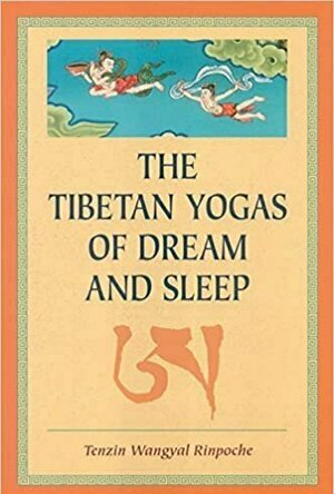 Tibetan Yogas of Sleep and Dream