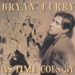 As Time Goes By by Bryan Ferry