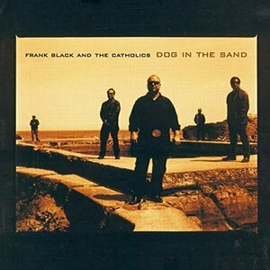 Dog in the Sand by Frank Black And The Catholics