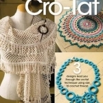 Learn to Cro-Tat: 3 Designs Lead You Through the Cro-Tat Technique Using Size 10 Crochet Thread