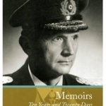 The Memoirs of Karl Doenitz: Ten Years and Twenty Days