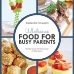 Wholesome Food for Busy Parents