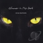 Glimmer In the Dark by Anna Gutmanis