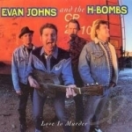 Love Is Murder by Evan Johns &amp; His H-Bombs