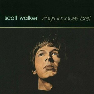 Scott Walker Sings Jacques Brel by Scott Walker