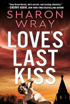 Love’s Last Kiss by Sharon Wray