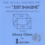 Music From the Land of Ou Pa - Pa - Dow, Vol. 2: Just Imagine by Johnny Gibson