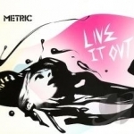 Live It Out by Metric