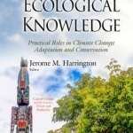 Traditional Ecological Knowledge: Practical Roles in Climate Change Adaptation and Conservation