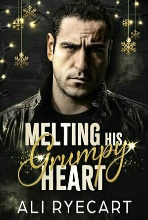 Melting His Grumpy Heart