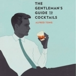 The Gentleman's Guide to Cocktails