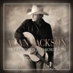 Precious Memories, Vol. 2 by Alan Jackson