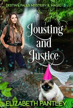 Jousting and Justice (Destiny Falls Mystery &amp; Magic #5)