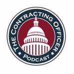 Contracting Officer Podcast: Government Contracting, proposal management, proposal writing, governmental contracting, targeti