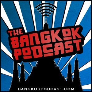 The Bangkok Podcast | Expat Life In Thailand Via Expats from Canada &amp; America