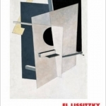 El Lissitzky: The Experience of Totality