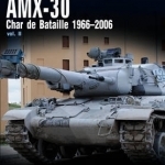 Amx-30, Vol. II: Char De Bataille 1966-2006