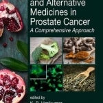 Complementary and Alternative Medicines in Prostate Cancer: A Comprehensive Approach