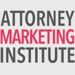 Attorney Marketing Institute - Build a Better Law Practice!