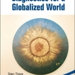Diagnostics for a Globalized World: 1: World Scientific-Now Publishers Series in Business