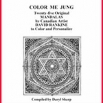 Color Me Jung: Twenty-Five Original Mandalas by Canadian Artist David Rankine to Color and Personalize