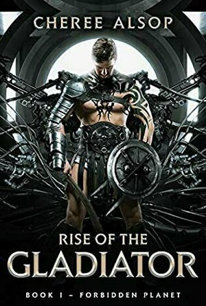Rise of the Gladiator (Forbidden Planet #1)