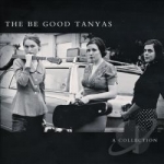 Collection (2000-2012) by The Be Good Tanyas Group