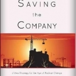 Saving the Company: A New Strategy for the Age of Radical Change