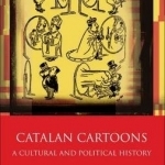 Catalan Cartoons: A Cultural and Political History