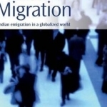 Politics of Migration: Indian Emigration in a Globalised World