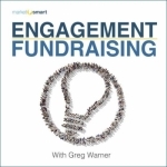 Engagement Fundraising: How to Raise More Money at Lower Costs