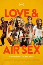 Love &amp; Air Sex (2014)