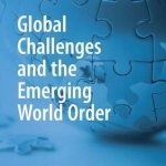 Global Challenges and the Emerging World Order