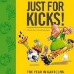 Just for Kicks!: The Year in Cartoons