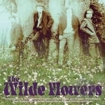 Wilde Flowers by The Wilde Flowers