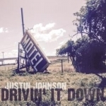 Drivin&#039; It Down by Justin Johnson