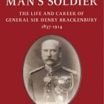The Thinking Man&#039;s Soldier: The Life and Career of General Sir Henry Brackenbury 1837-1914
