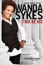 Wanda Skyes: I&#039;ma Be Me (2009)
