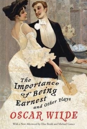 The Importance of Being Earnest and Other Plays