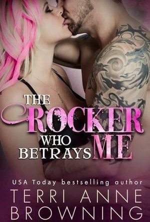The Rocker Who Betrays Me (The Rocker #11)
