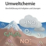 Umweltchemie: Eine Einfuhrung mit Aufgaben und Losungen