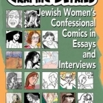 Graphic Details: Jewish Women&#039;s Confessional Comics in Essays and Interviews