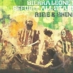 Rise &amp; Shine by Sierra Leone&#039;s Refugee All Stars