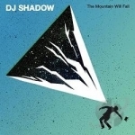 Mountain Will Fall by DJ Shadow