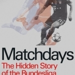 Matchdays: The Hidden Story of the Bundesliga