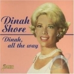Dinah, All the Way by Dinah Shore