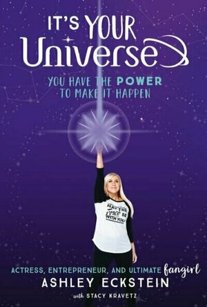 It&#039;s Your Universe: You Have the Power to Make it Happen