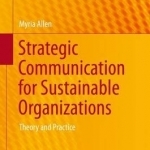 Strategic Communication for Sustainable Organizations: Theory and Practice: 2016
