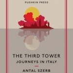 The Third Tower: Journeys in Italy