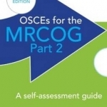OSCES for the MRCOG: Part 2: A Self-Assessment Guide